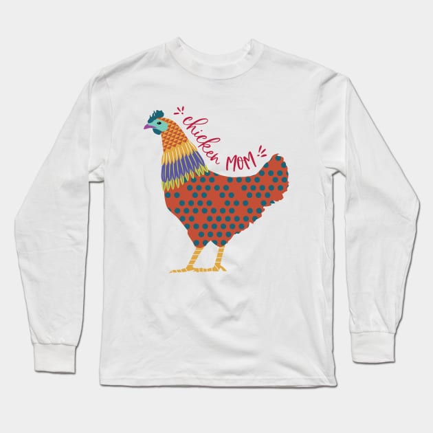 Chicken Mom Long Sleeve T-Shirt by FortunaMajor